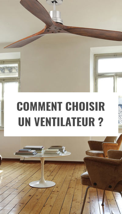 Comment choisir un ventilateur ?