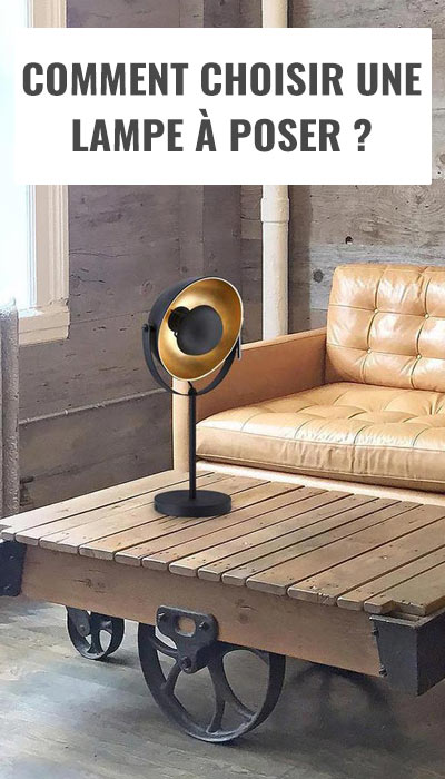 Comment choisir une lampe à poser ?